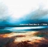 Downriver Dead Men Go - Tides