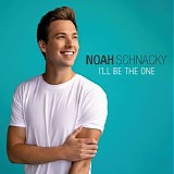 Noah Schnacky - I'll Be The One