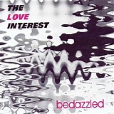 The Love Interest - Bedazzled