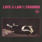 The Suburbs - Love Is The Law