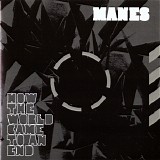 Manes - How The World Came To An End