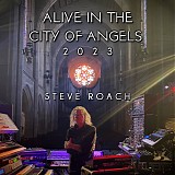 Steve Roach - Alive in the City of Angels 2023