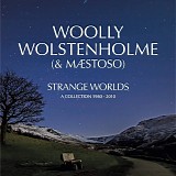 Woolly Wolstenholme & Mæstoso - Strange Worlds - A Collection 1980 - 2010