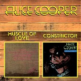 Alice Cooper - Muscle of Love / Constrictor