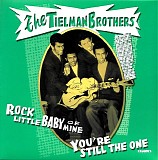 Tielman Brothers - Rock Little Baby Of Mine / You're Still The One (Slow)