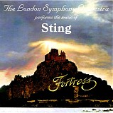 The London Symphony Orchestra - Fortress: The London Symphony Orchestra Performs The Music Of Sting