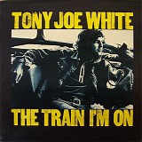 Tony Joe White - The Train I'm On