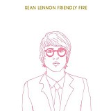 Sean Lennon - Friendly Fire