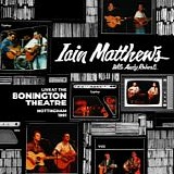 Matthews, Iain & Andy Roberts - Live At The Bonington Theatre, Nottingham