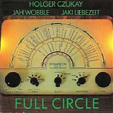 Holger Czukay, Jah Wobble, Jaki Liebezeit - Full Circle