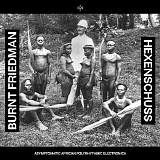 Burnt Friedman - Hexenschuss (Asymptomatic African Polyrhytmic Electronica)