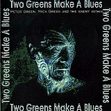 Peter Green, Mick Green And The Enemy Within - Two Greens Make A Blues