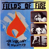 Fields Of Fire - The Kids Can't Be Bought E.P.