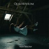 Fletcher, Nick - Quadrivium