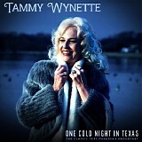 Tammy Wynette - One Cold Night In Texas: The Classic 1982 Passadena Broadcast