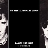 The Jesus And Mary Chain - Barbed Wire Kisses (B-Sides And More)