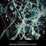 Laco Project (Volker Lankow & E-Clark Cornell) - Glowing Sounds From The Ice Mesh