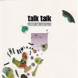 Talk Talk - History Revisited