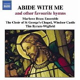 Marlowe Brass Ensemble, The Choir of St George’s Chapel, Windsor, Tim Byram-Wi - Abide With Me And Other Favourite Hymns