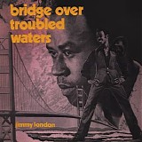 Jimmy London - Bridge Over Troubled Water (Expanded Version)