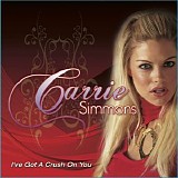 Carrie Simmons - I've Got A Crush On You