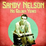 Sandy Nelson - His Golden Years