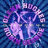 Glenn Hughes, Robin George - Overcome