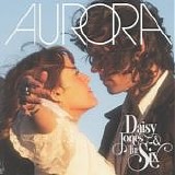 Jones, Daisy & The Six - Aurora