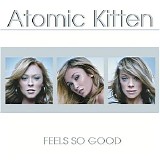 Atomic Kitten - Feels So Good