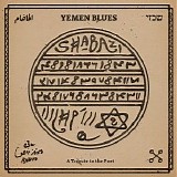 Yemen Blues - Shabazi (A Tribute To The Poet)