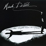 Mink DeVille - Where Angels Fear To Tread