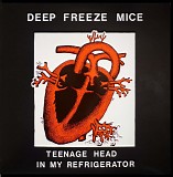 The Deep Freeze Mice - Teenage Head In My Refrigerator