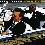 B.B. King & Eric Clapton - Riding With The King