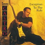 Tommy Castro - Exception To The Rule