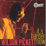 Wilson Pickett - It's Harder Now