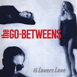 The Go-Betweens - 16 Lovers Lane