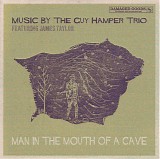 The Guy Hamper Trio & James Taylor - Man In The Mouth Of A Cave
