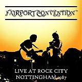 Fairport Convention - Live At Rock City, Nottingham 1987 (Live)