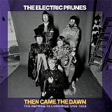 The Electric Prunes - Then Came the Dawn_ The Reprise Recordings 1966-1969 (2021) Mp3 320kbps