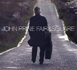 John Prine - Fair & Square