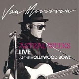 Van Morrison - Astral Weeks: Live At The Hollywood Bowl [2020 HIGHRESAUDIO]