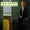 Joe Henry - Short Man's Room