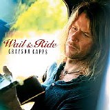 Grayson Capps - Wail & Ride