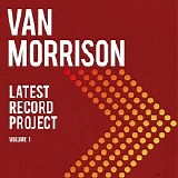 Van Morrison - Latest Record Project Volume I