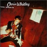 Chris Whitley - Terra Incognita