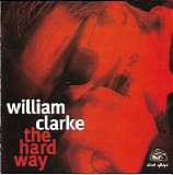 William Clarke - The Hard Way