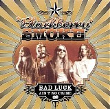 Blackberry Smoke - Bad Luck Ain't No Crime