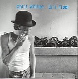 Chris Whitley - Dirt Floor