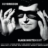 Roy Orbison - Roy Orbison Black And White Night