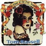 Tom Russell - The Rose of the San Joaquin